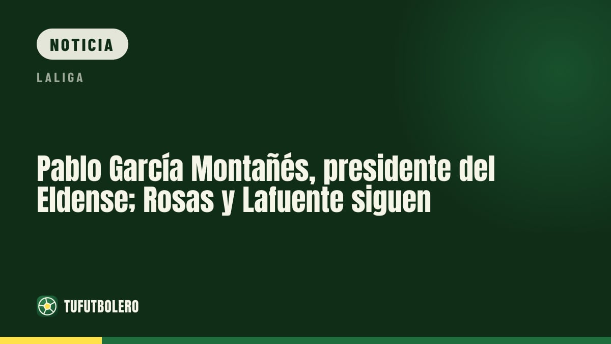 Pablo García Montañés, presidente del Eldense; Rosas y Lafuente siguen