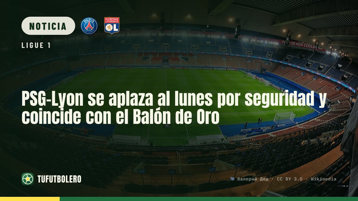 PSG-Lyon se aplaza al lunes por seguridad y coincide con el Balón de Oro