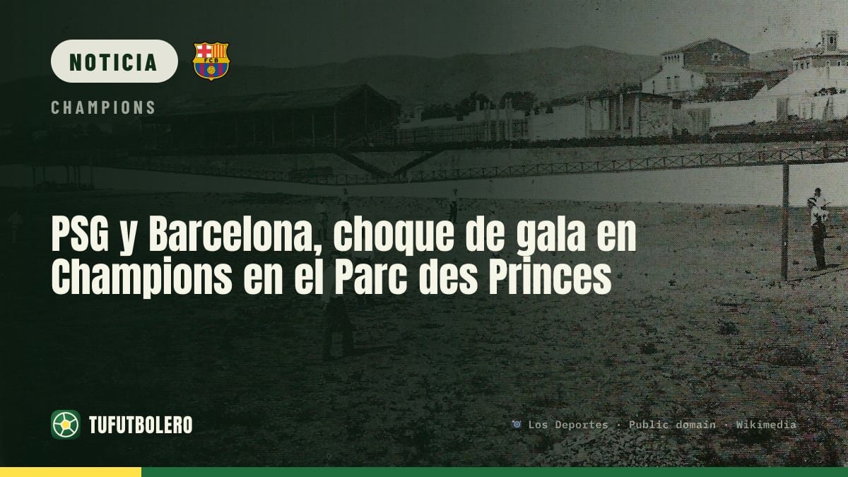 PSG y Barcelona, choque de gala en Champions en el Parc des Princes