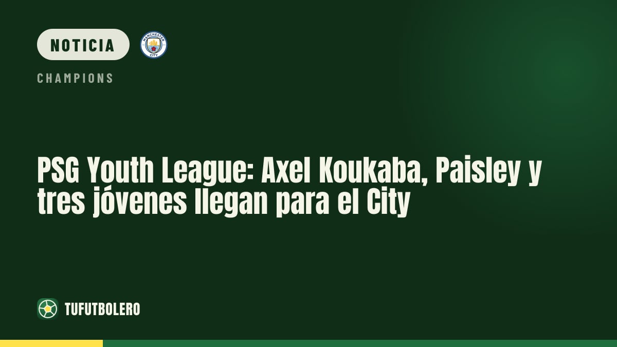 PSG Youth League: Axel Koukaba, Paisley y tres jóvenes llegan para el City