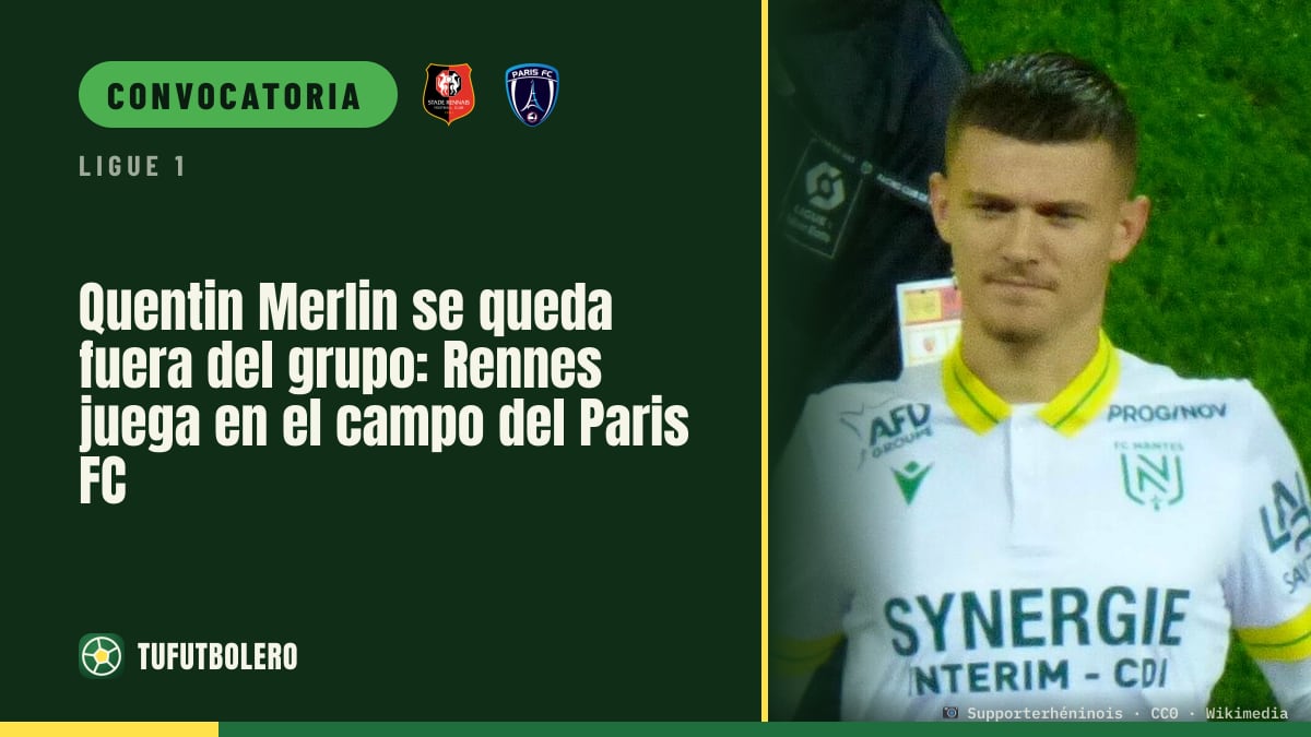 Quentin Merlin se queda fuera del grupo: Rennes juega en el campo del Paris FC