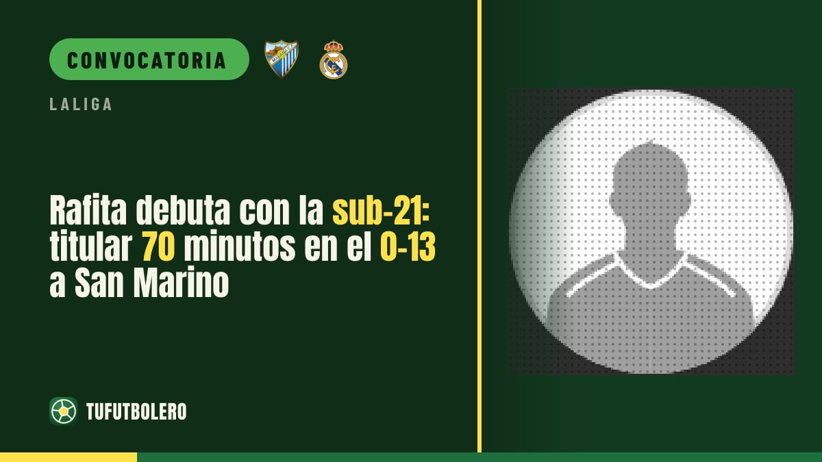 Rafita debuta con la sub-21: titular 70 minutos en el 0-13 a San Marino