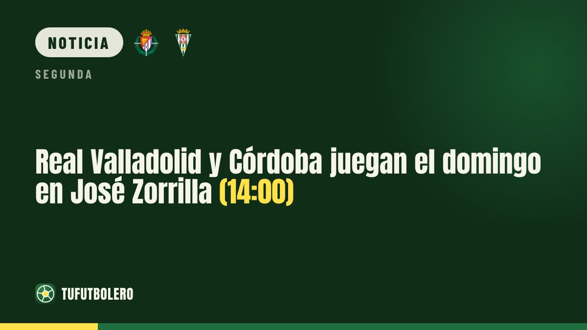 Real Valladolid y Córdoba juegan el domingo en José Zorrilla (14:00)