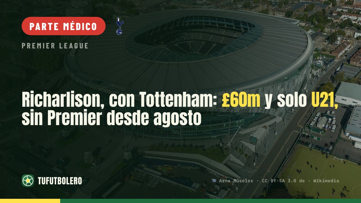 Richarlison, con Tottenham: £60m y solo U21, sin Premier desde agosto