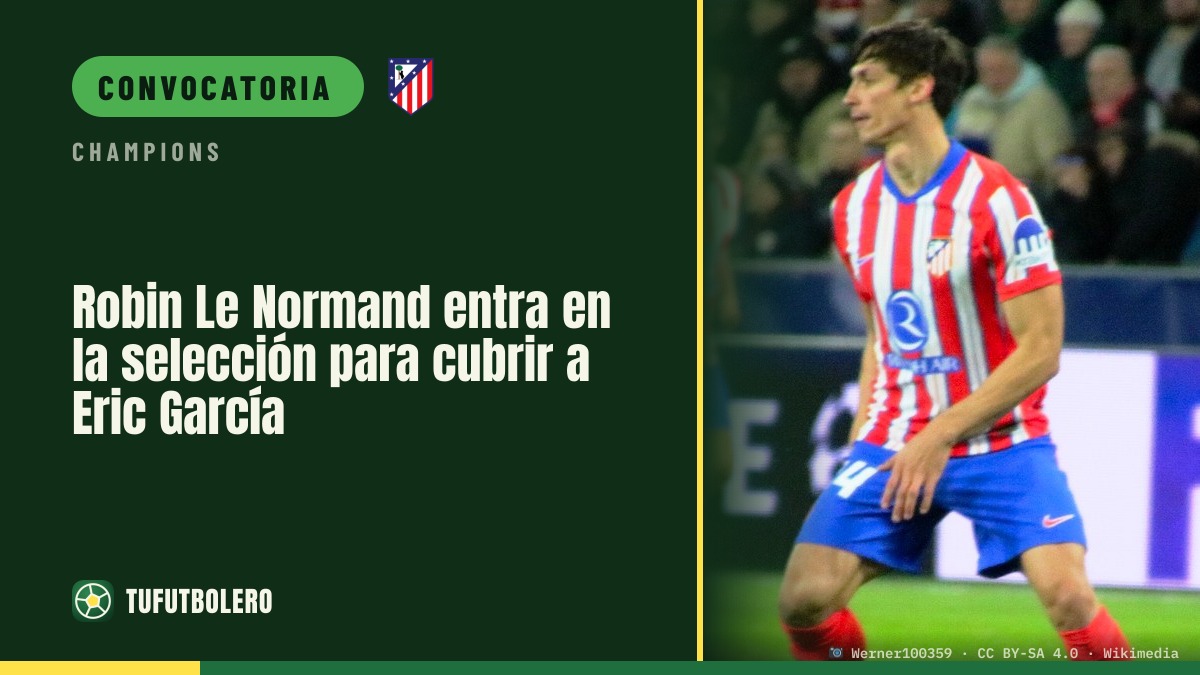Robin Le Normand entra en la selección para cubrir a Eric García