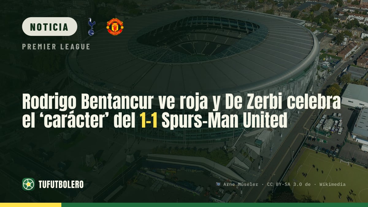 Rodrigo Bentancur ve roja y De Zerbi celebra el ‘carácter’ del 1-1 Spurs-Man United