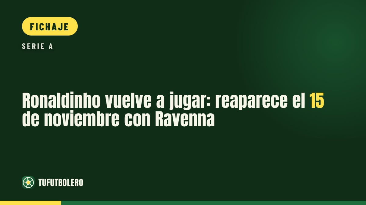 Ronaldinho vuelve a jugar: reaparece el 15 de noviembre con Ravenna