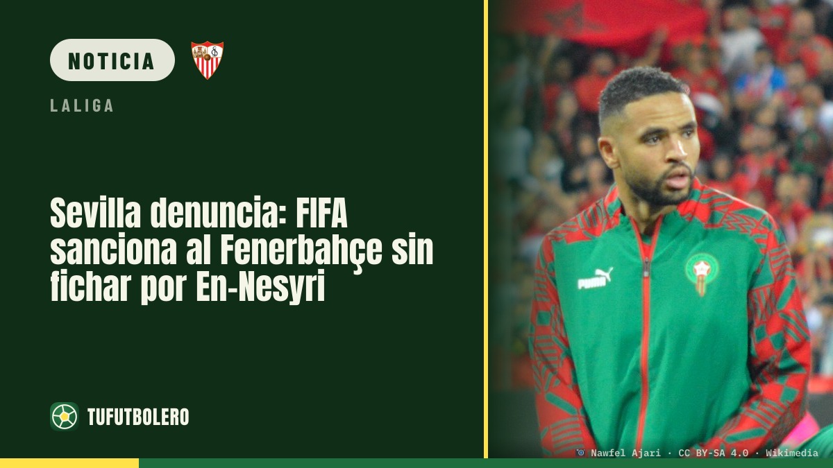 Sevilla denuncia: FIFA sanciona al Fenerbahçe sin fichar por En-Nesyri