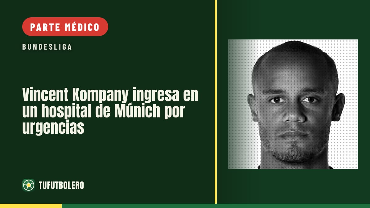 Vincent Kompany ingresa en un hospital de Múnich por urgencias