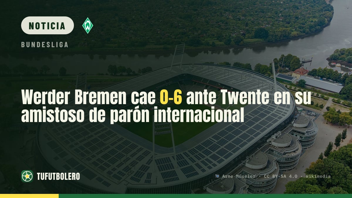 Werder Bremen cae 0-6 ante Twente en su amistoso de parón internacional