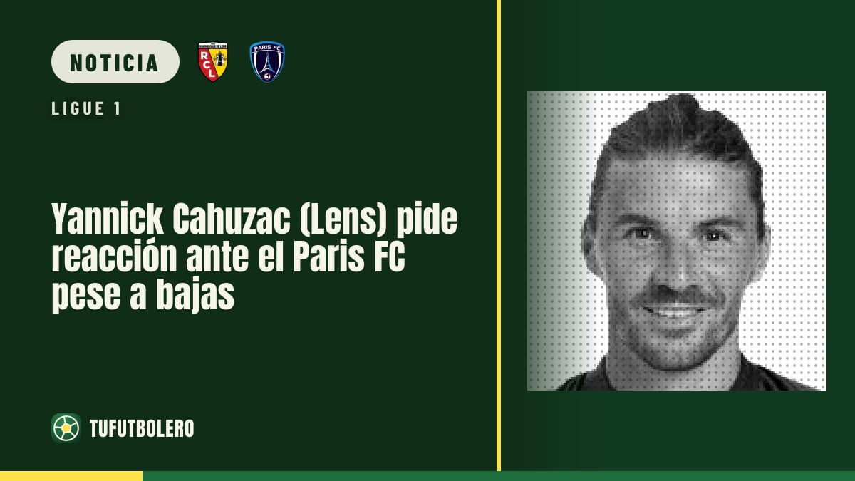 Yannick Cahuzac (Lens) pide reacción ante el Paris FC pese a bajas