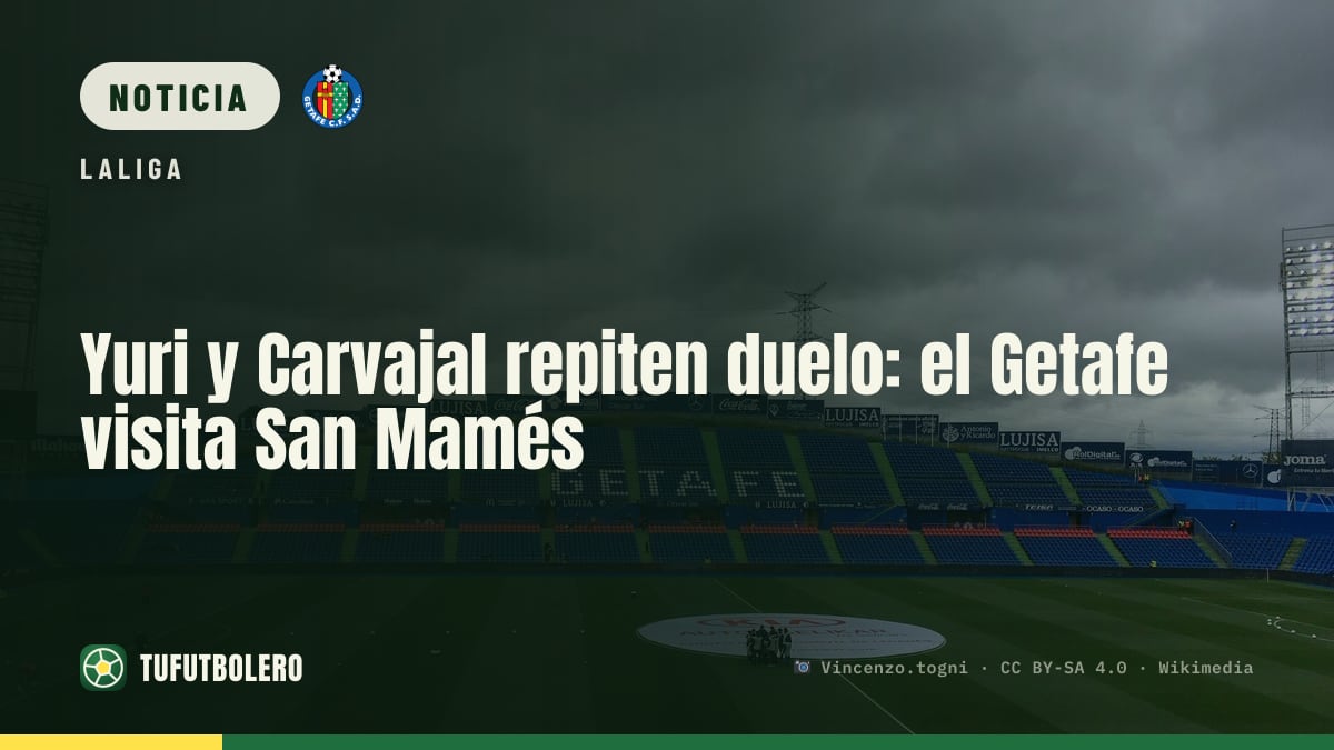 Yuri y Carvajal repiten duelo: el Getafe visita San Mamés