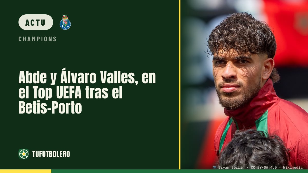Abde et Álvaro Valles dans le Top UEFA après Betis–Porto