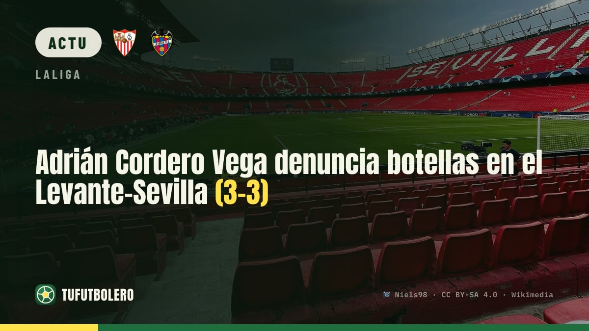L’arbitre Adrián Cordero Vega signale des bouteilles au Levante-Sevilla (3-3)