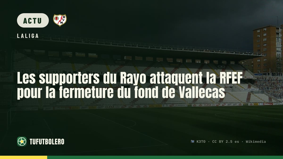 Les supporters du Rayo attaquent la RFEF pour la fermeture du fond de Vallecas