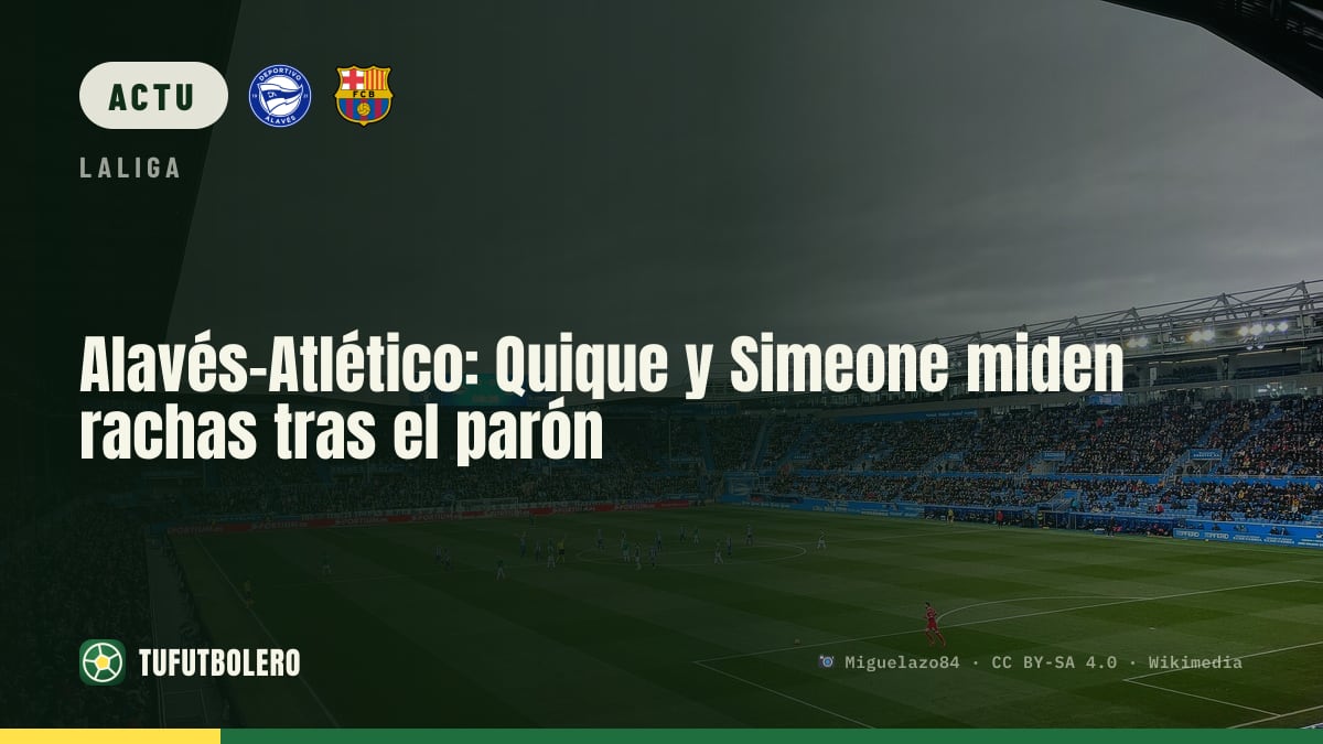 Alavés-Atlético : Quique et Simeone testent leur dynamique après la pause