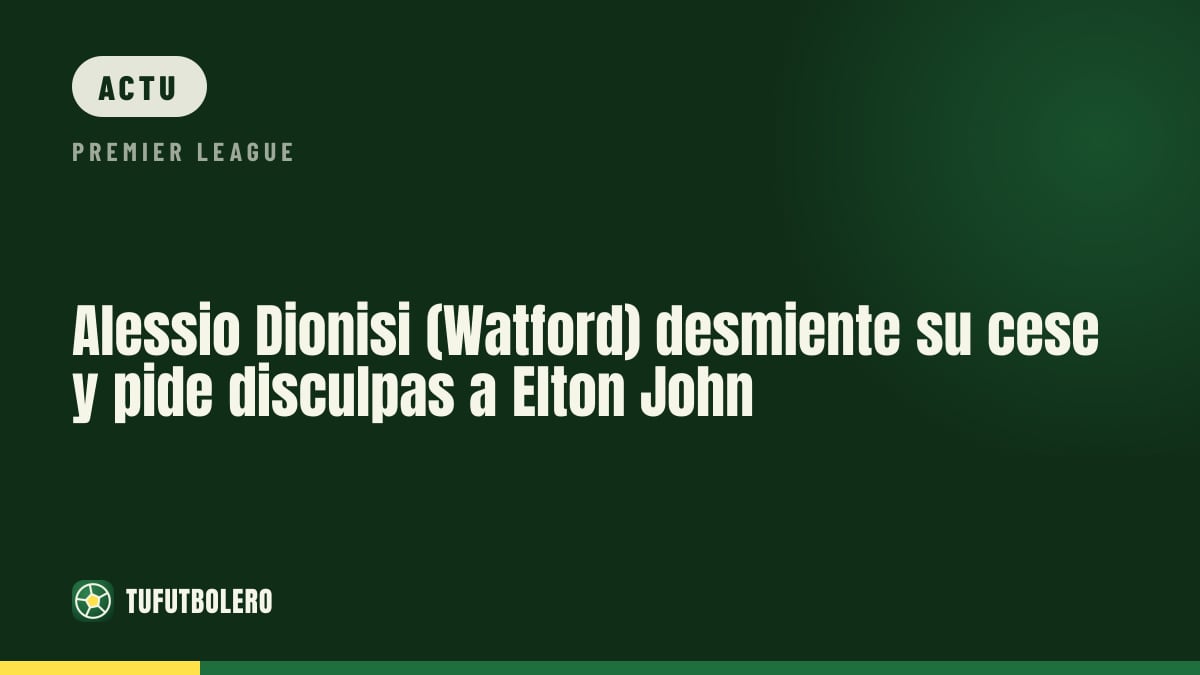 Alessio Dionisi à Watford nie son limogeage et s’excuse auprès d’Elton John