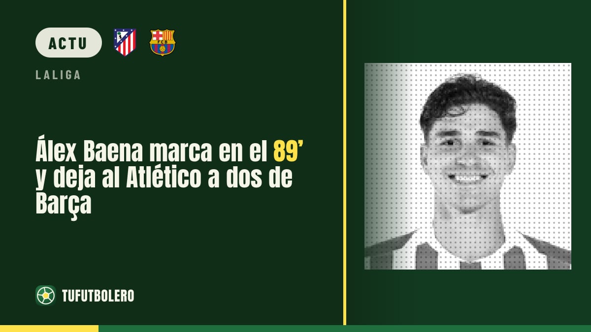 Álex Baena marque à la 89e: l’Atlético revient à deux points du Barça