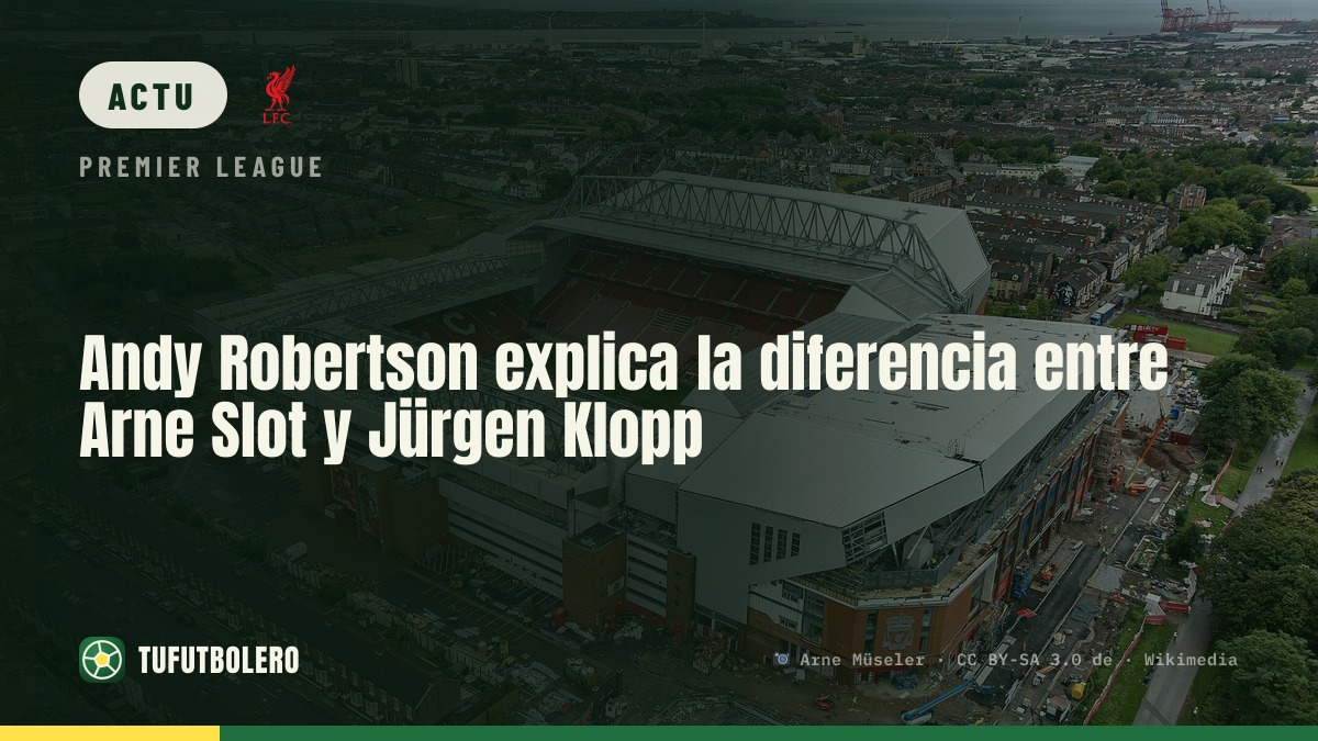 Andy Robertson explique la différence entre Arne Slot et Jürgen Klopp