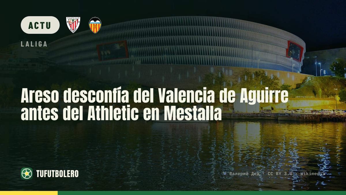 Areso doute du Valencia d’Aguirre avant l’Athletic à Mestalla