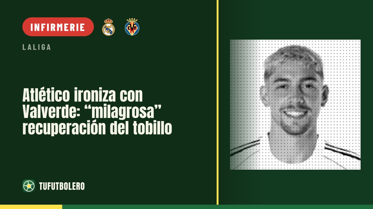 L’Atlético se moque de Valverde: “récupération miraculeuse” de la cheville