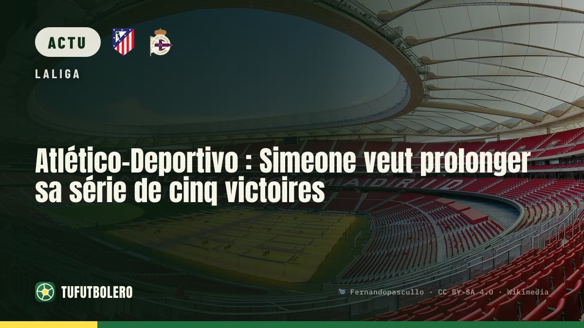 Atlético-Deportivo : Simeone veut prolonger sa série de cinq victoires