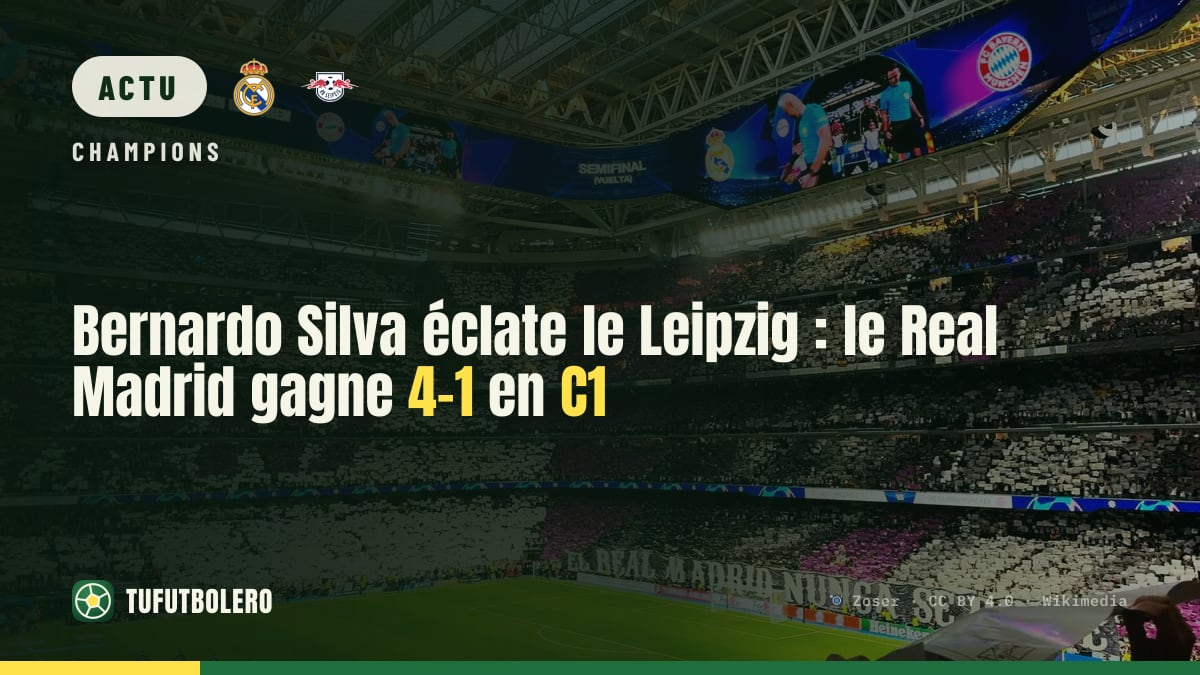 Bernardo Silva éclate le Leipzig : le Real Madrid gagne 4-1 en C1