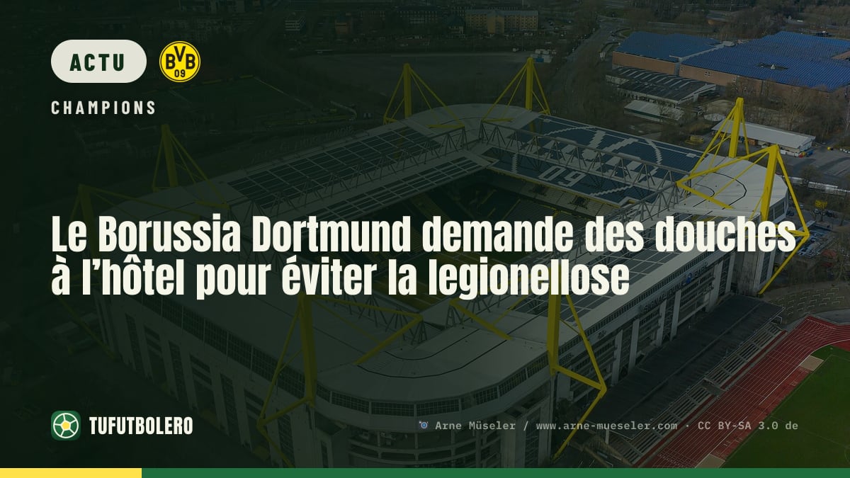 Le Borussia Dortmund demande des douches à l’hôtel pour éviter la legionellose