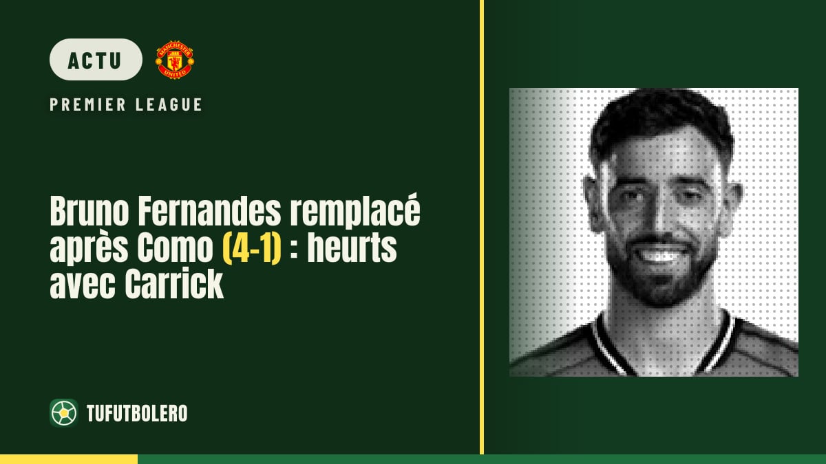 Bruno Fernandes remplacé après Como (4-1) : heurts avec Carrick
