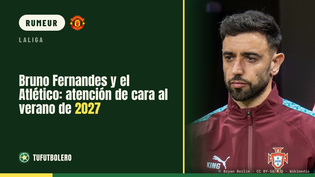 Bruno Fernandes et l’Atlético : surveillance pour le mercato 2027