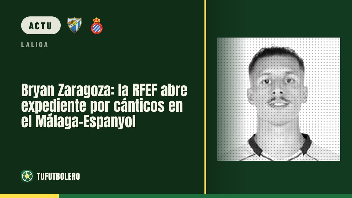 Bryan Zaragoza : la RFEF ouvre une procédure pour des chants lors de Málaga-Espanyol