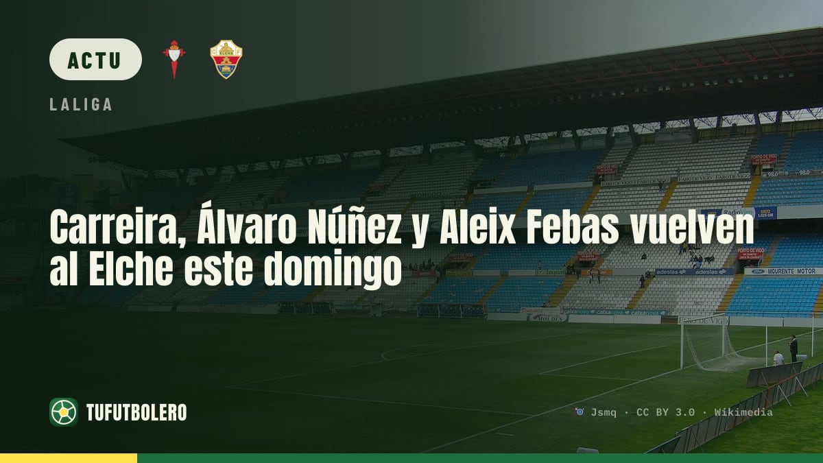 Carreira, Álvaro Núñez et Aleix Febas retrouvent l’Elche ce dimanche