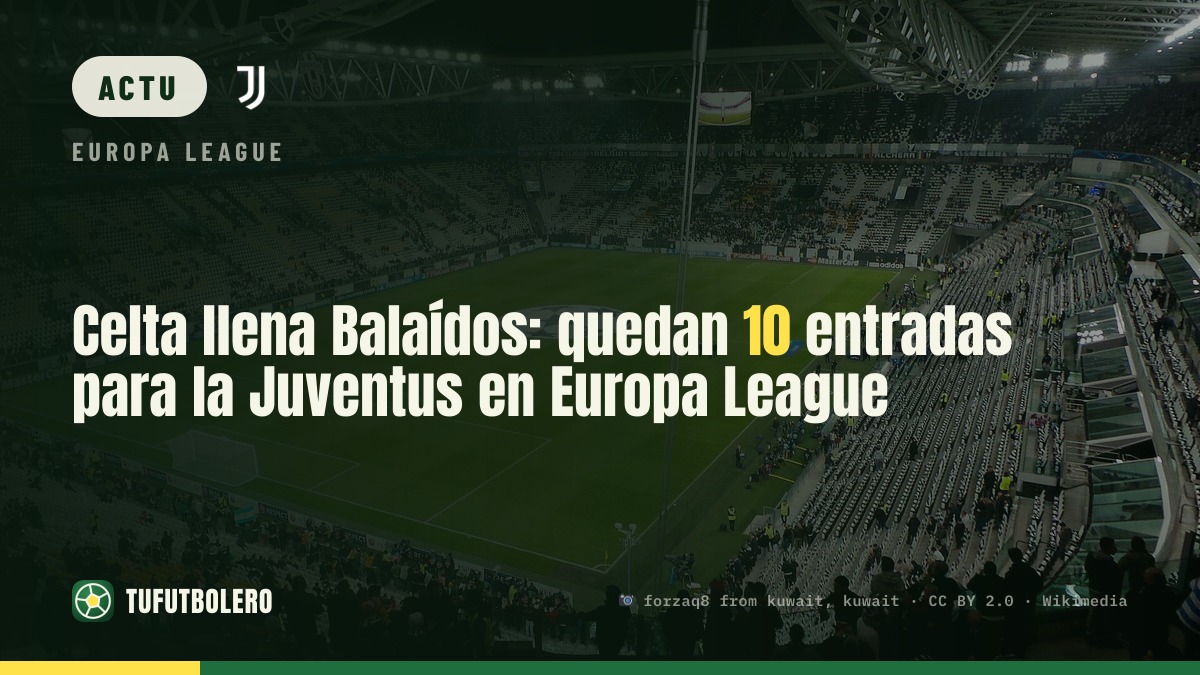 Le Celta prépare un Balaídos plein: il ne reste qu’une dizaine de places pour la Juventus