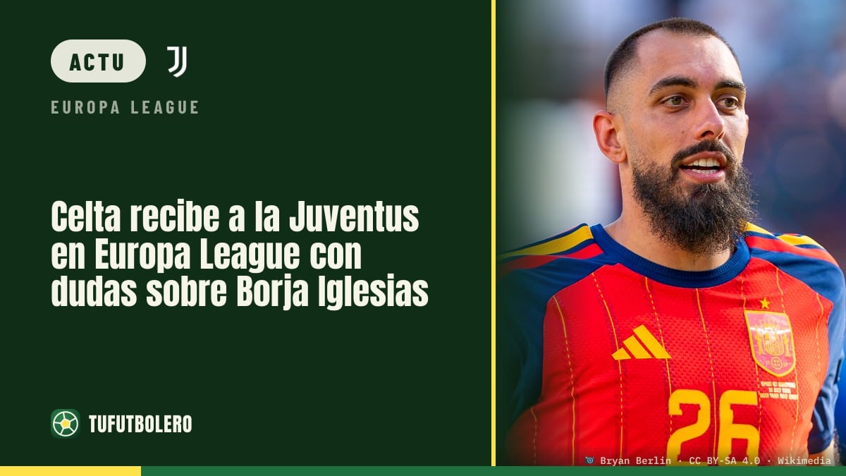 Le Celta accueille la Juventus en Europa League, Borja Iglesias incertain
