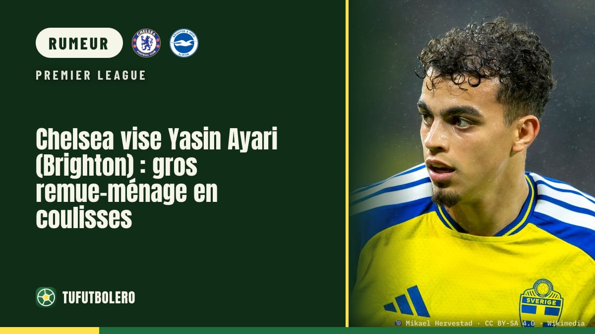 Chelsea vise Yasin Ayari (Brighton) : gros remue-ménage en coulisses