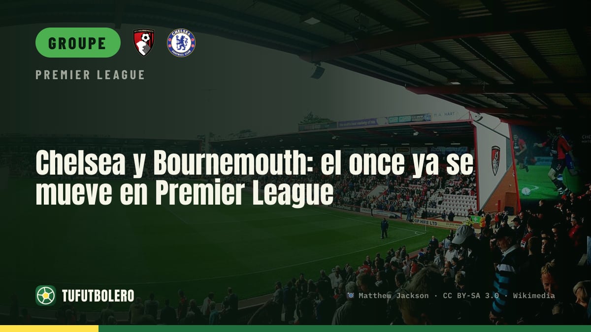 Chelsea-Bournemouth : infos LIVE sur les compos en Premier League