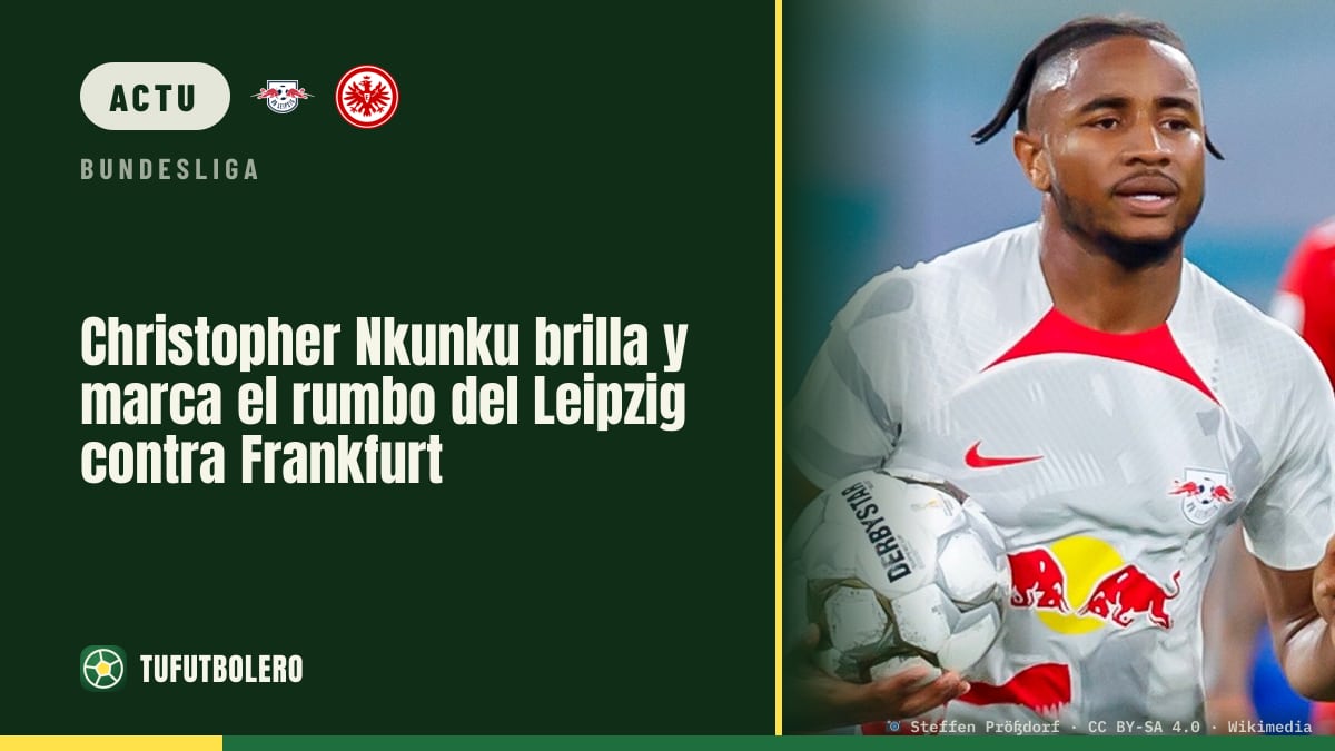 Christopher Nkunku explose : Leipzig prend l’avantage contre Francfort