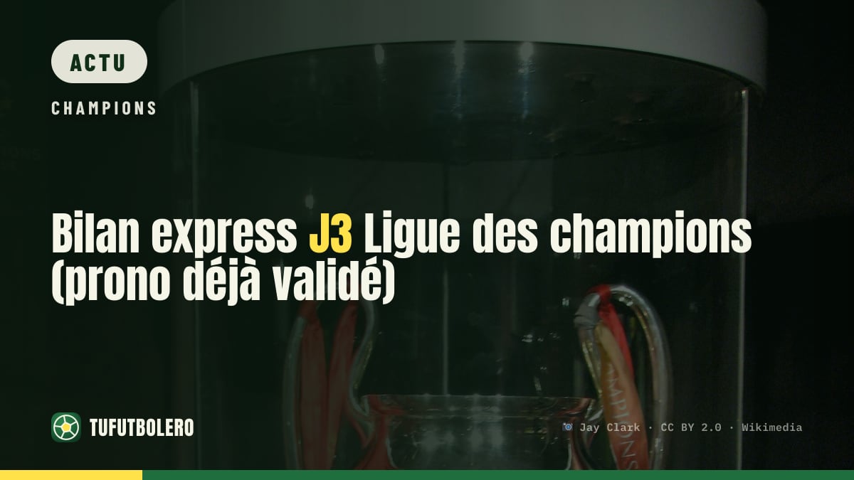 Bilan express J3 Ligue des champions (prono déjà validé)
