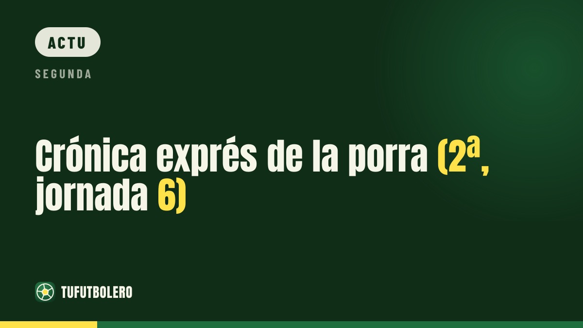 Bilan express de la porra (D2, J6)