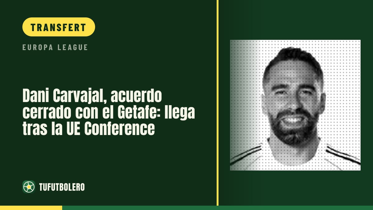 Dani Carvajal : accord conclu avec Getafe, présentation après la Conference League
