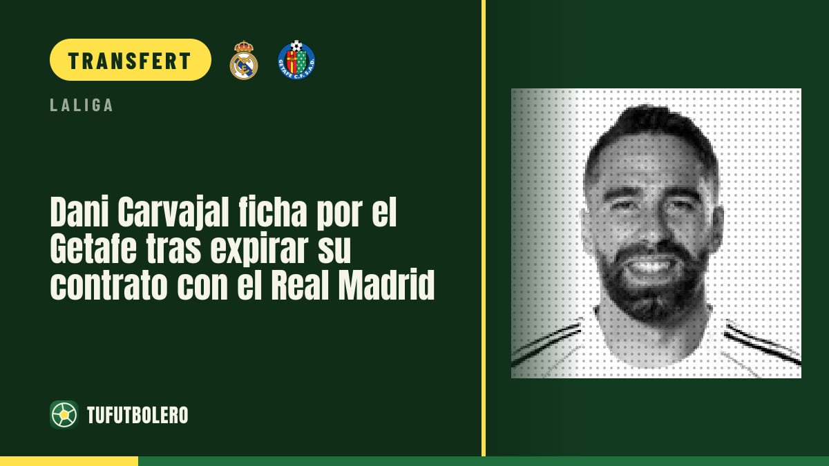 Dani Carvajal rejoint le Getafe après l’expiration de son contrat au Real Madrid