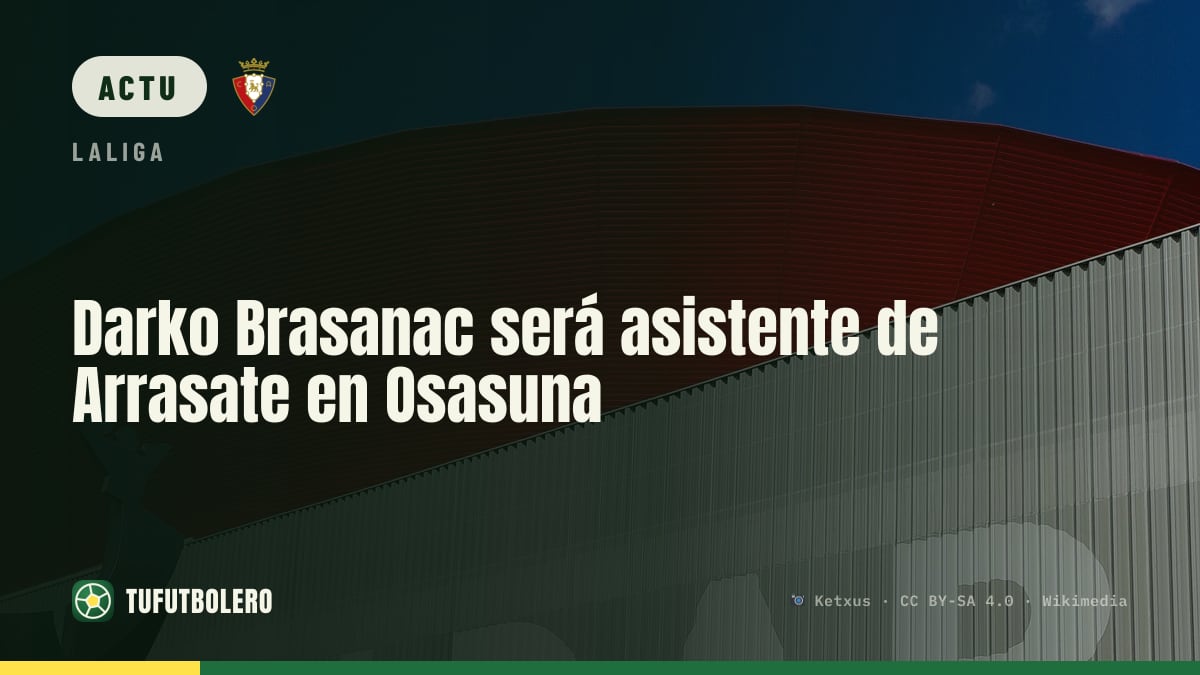 Darko Brasanac devient l’adjoint de Arrasate à Osasuna