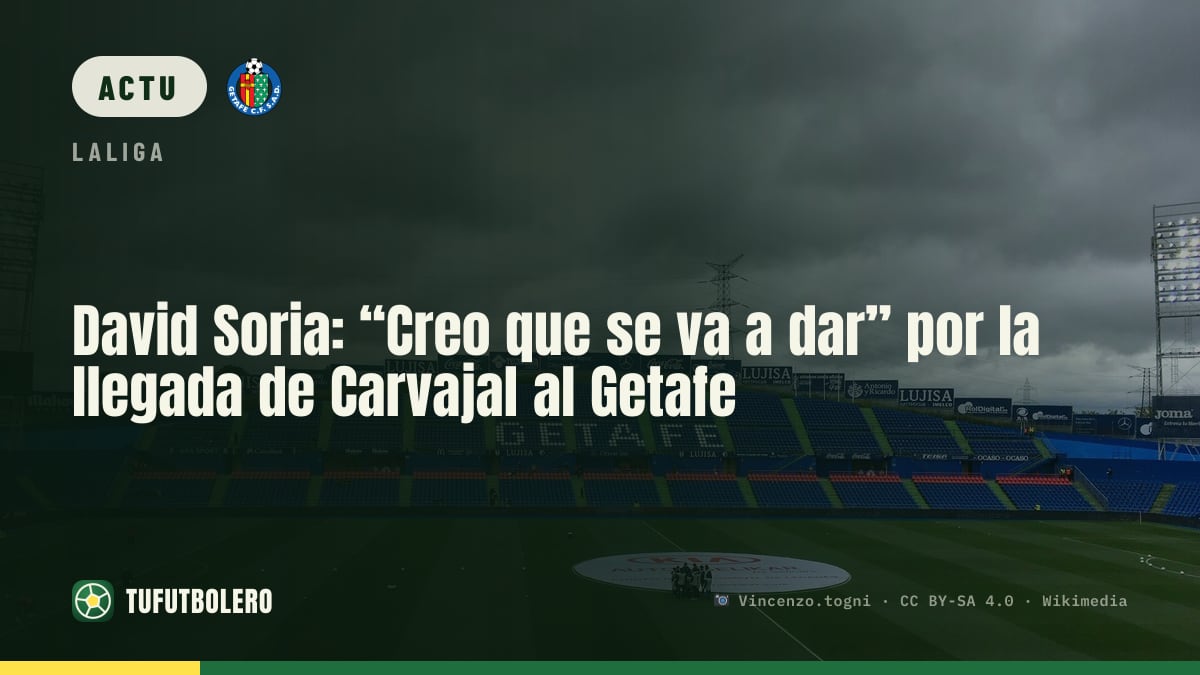 David Soria: “Je pense que ça va se faire” pour Carvajal au Getafe