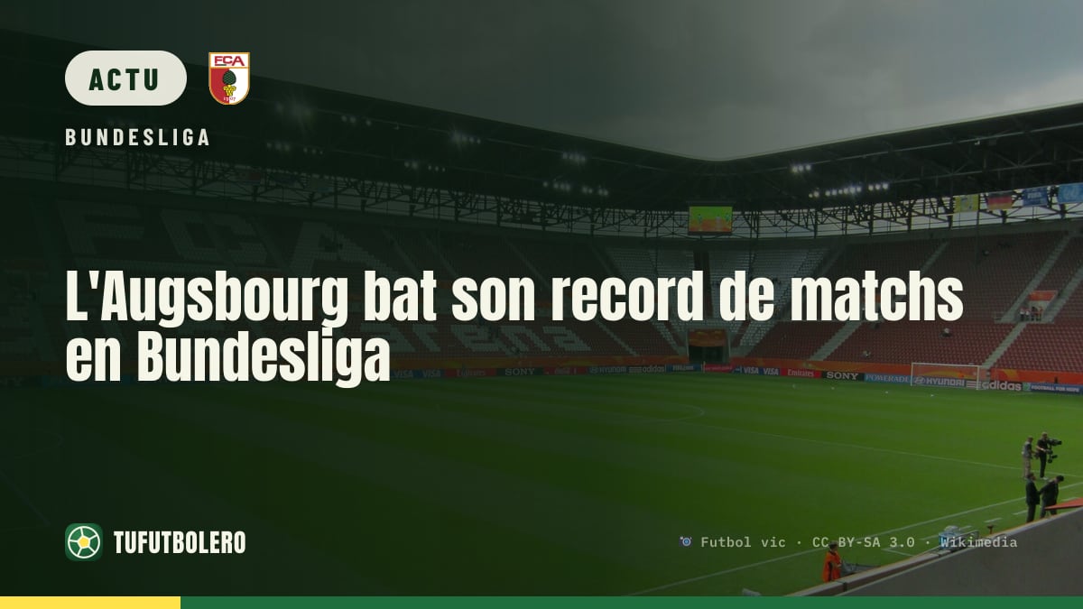 L'Augsbourg bat son record de matchs en Bundesliga