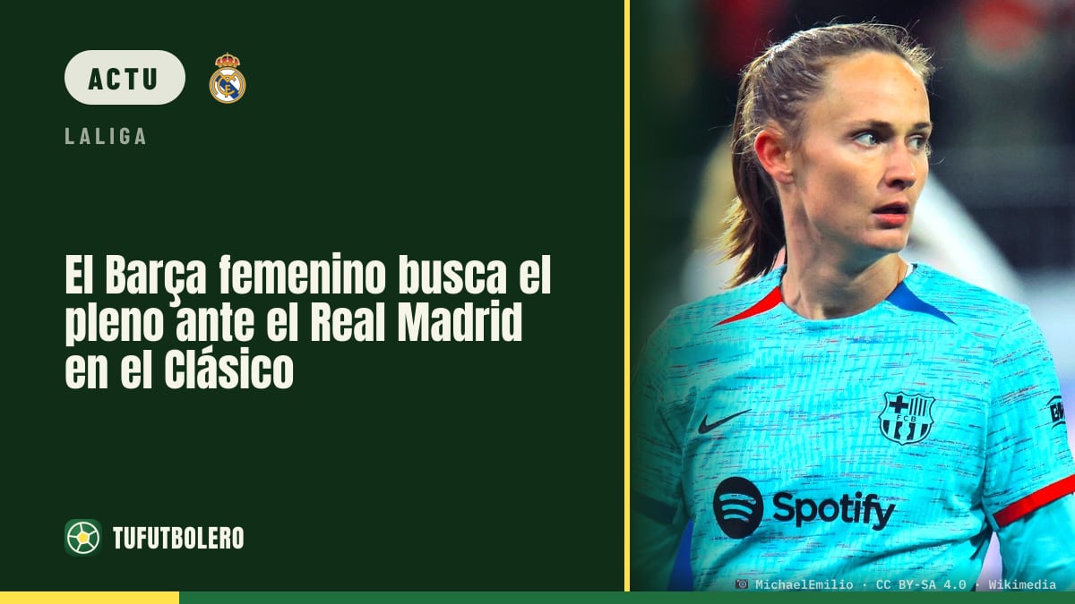 Le Barça féminin vise le sans-faute contre le Real Madrid au Clásico
