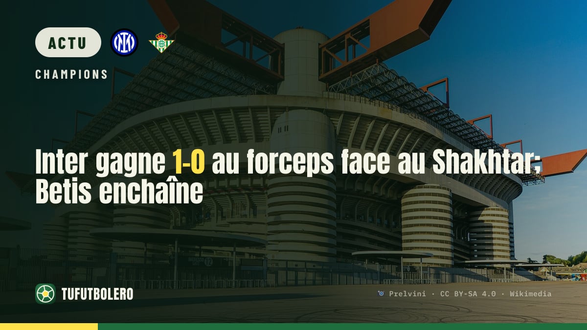 Inter gagne 1-0 au forceps face au Shakhtar; Betis enchaîne