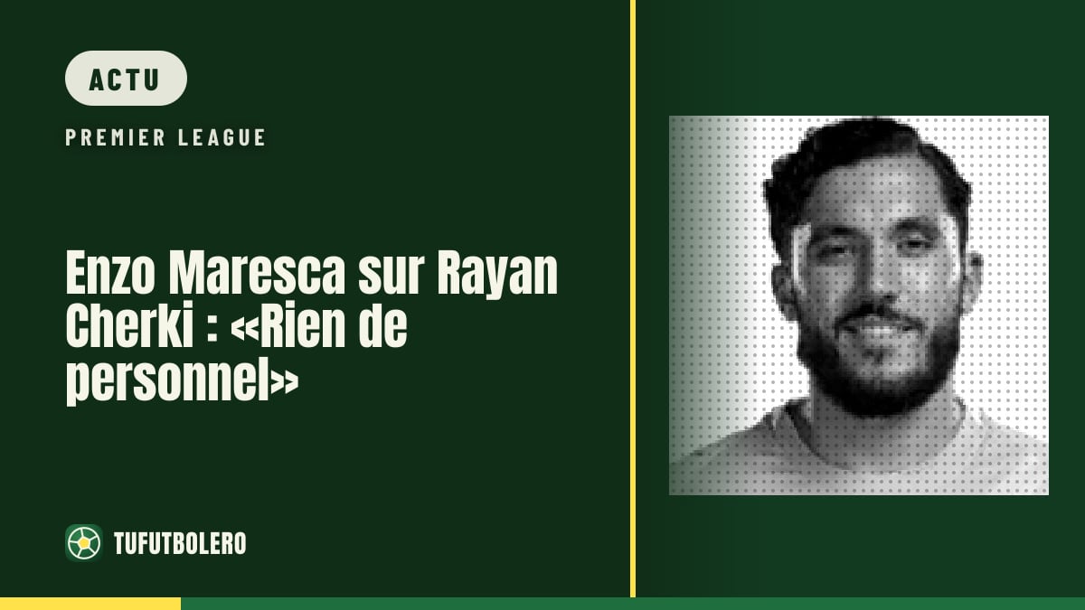 Enzo Maresca sur Rayan Cherki : «Rien de personnel»