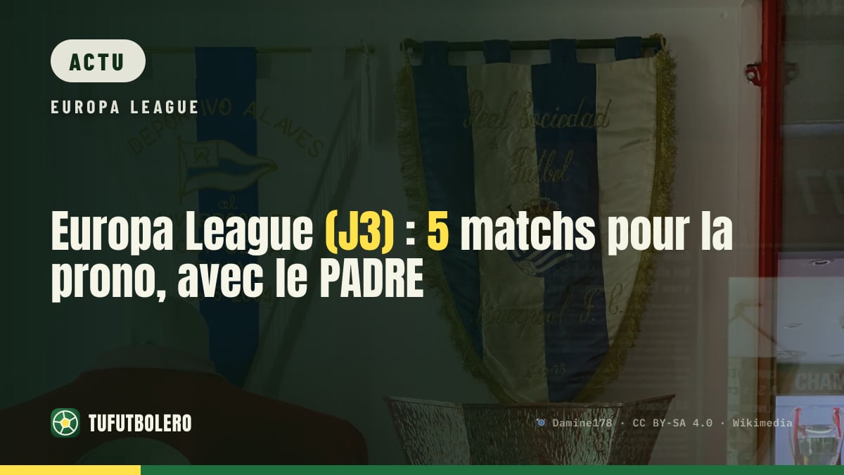 Europa League (J3) : 5 matchs pour la prono, avec le PADRE