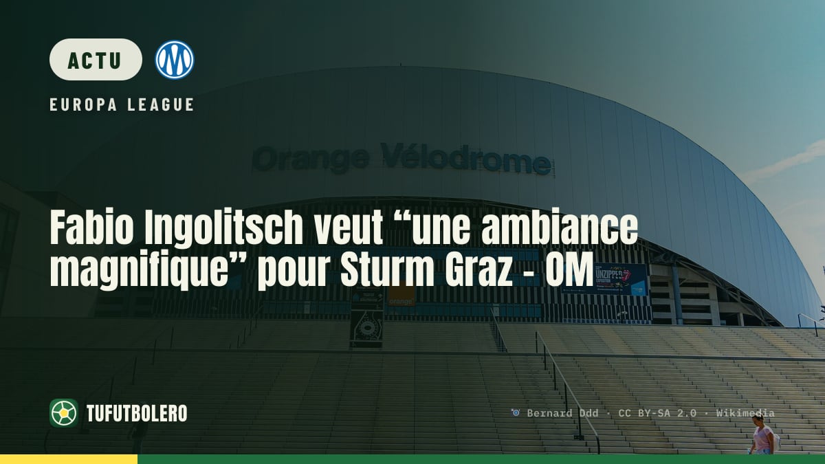 Fabio Ingolitsch veut “une ambiance magnifique” pour Sturm Graz - OM
