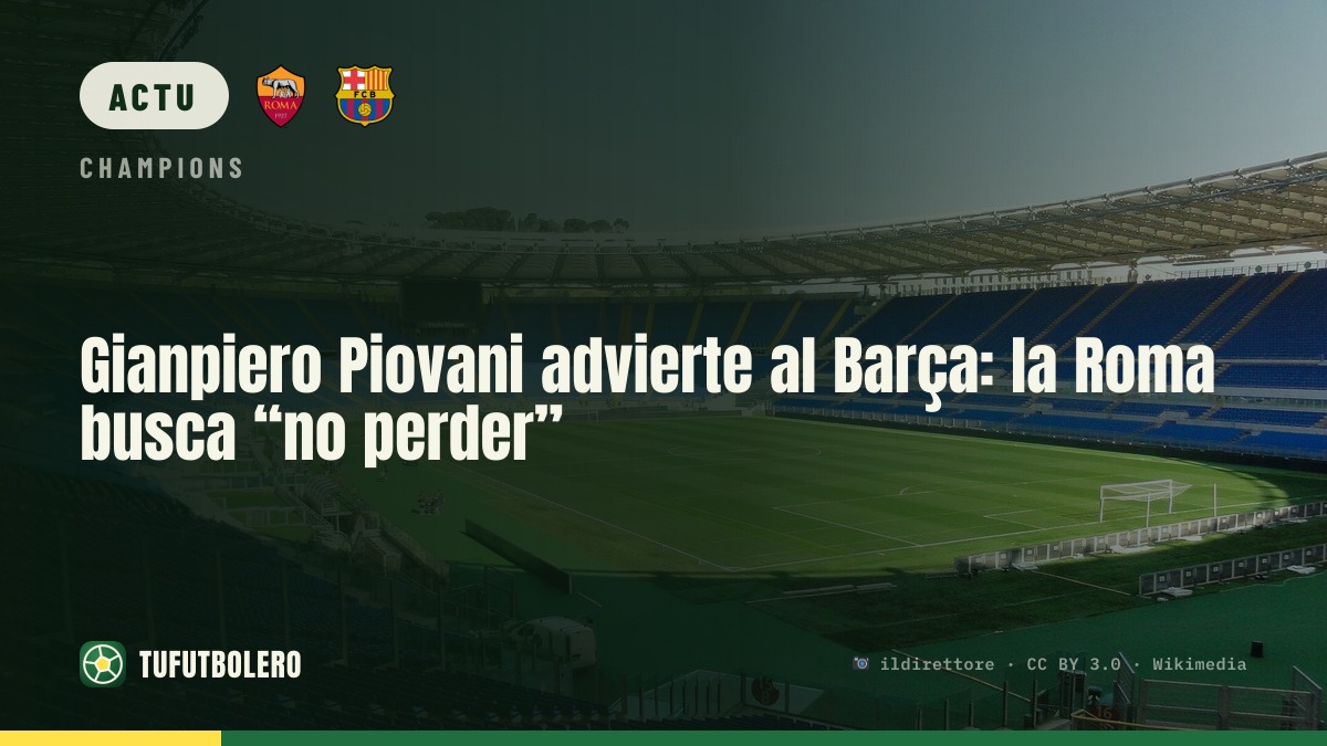 Piovani prévient le Barça : la Roma vise “le match parfait pour ne pas perdre”